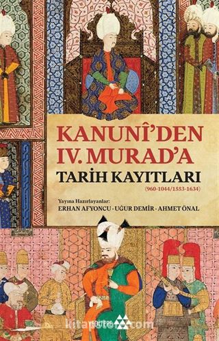 Kanuni'den IV. Murad'a Tarih Kayıtları