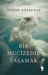 Bir Mucizedir Yaşamak