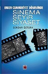 Erken Cumhuriyet Döneminde Sinema-Seyir-Siyaset