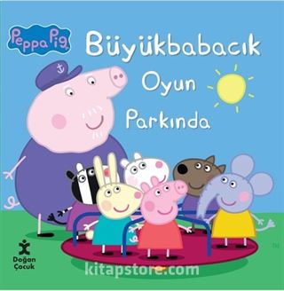 Peppa Pig / Büyük Babacık Oyun Parkında