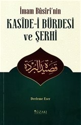 İmam Busiri'nin Kaside-i Bürdesi ve Şerhi (Derleme Eser)