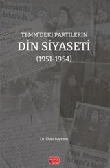 TBMM'deki Partilerin Din Siyaseti (1951-1954)