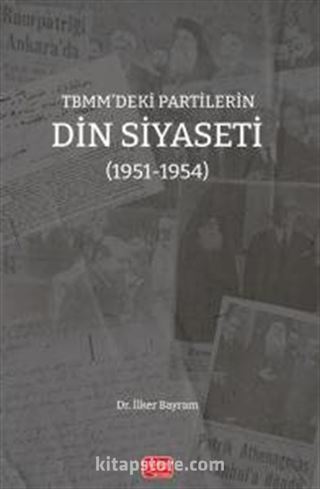 TBMM'deki Partilerin Din Siyaseti (1951-1954)