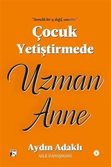 Çocuk Yetiştirmede Uzman Anne