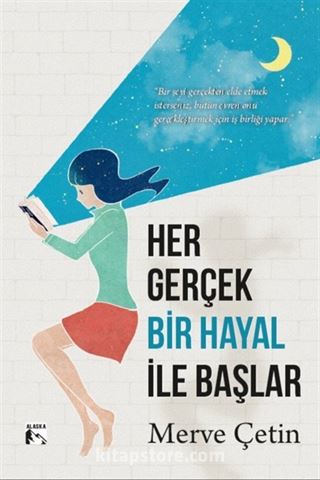 Her Gerçek Bir Hayal İle Başlar