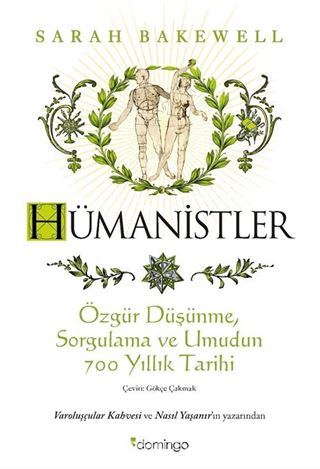 Hümanistler: Özgür Düşünme, Sorgulama ve Umudun 700 Yıllık Tarihi