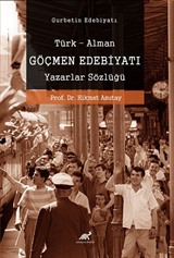 Türk-Alman Göçmen Edebiyatı Yazarlar Sözlüğü