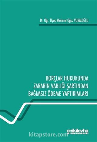 Borçlar Hukukunda Zararın Varlığı Şartından Bağımsız Ödeme Yaptırımları