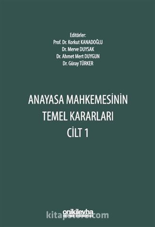 Anayasa Mahkemesinin Temel Kararları Cilt 1