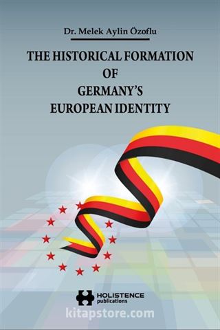 The Historical Formation Of Germany's European Identıty