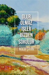 Olur Olmaz İşler Bizden Sorulur