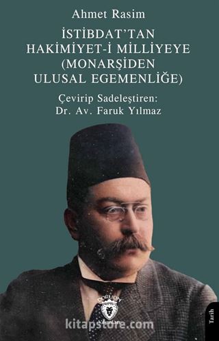 İstibdat'tan Hakimiyet-i Milliyeye (Monarşiden Ulusal Egemenliğe)