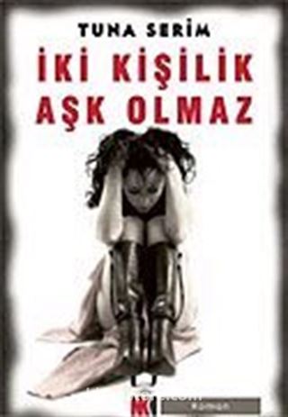 İki Kişilik Aşk Olmaz