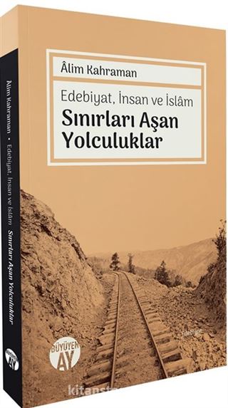 Edebiyat, İnsan ve İslam Sınırları Aşan Yolculuklar