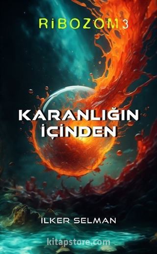 Karanlığın İçinden / Ribozom 3