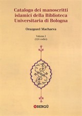 Catalogo Dei Manoscritti Islamici Della Biblioteca Universitaria Di Bologna Volume I / (124 Codici)