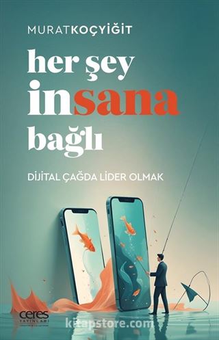 Her Şey İnsana Bağlı