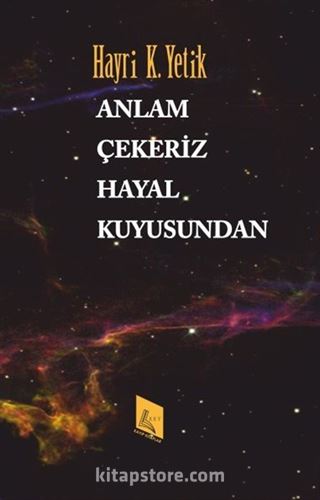 Anlam Çekeriz Hayal Kuyusundan