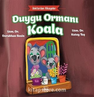 Duygu Ormanı Koala / Doktordan Hikayeler