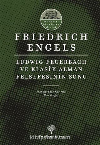 Ludwıg Feuerbach ve Klasik Alman Felsefesinin Sonu