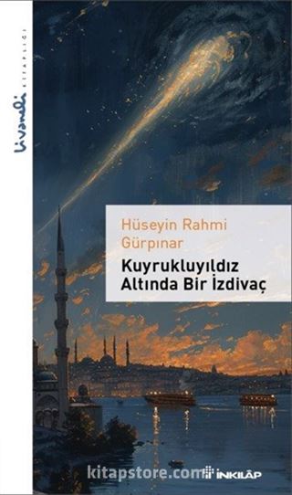 Kuyrukluyıldız Altında Bir İzdivaç - Livaneli Kitaplığı