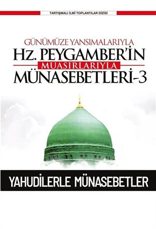 Günümüze Yansımalarıyla Hz. Peygamber'in Muasırlarıyla Münasebetleri 3 / Yahudilerle Münasebetler