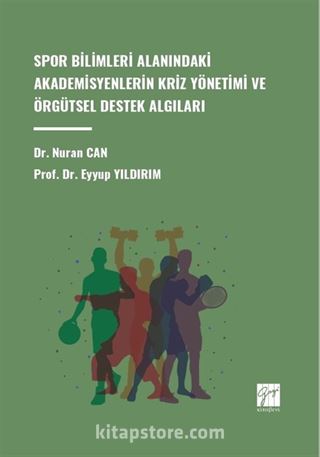 Spor Bilimleri Alanındaki Akademisyenlerin Kriz Yönetimi ve Örgütsel Destek Algıları