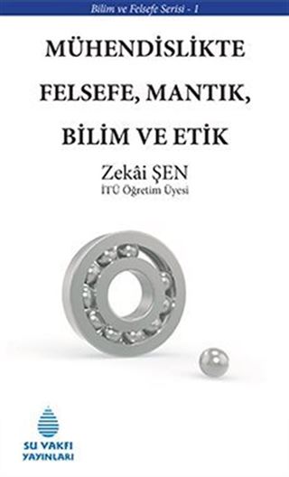 Mühendislikte Felsefe, Mantık, Bilim ve Etik