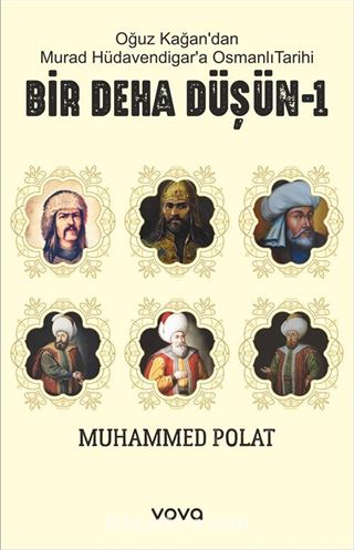 Oğuz Kağan'dan Murat Hüdavendigar'a Osmanlı Tarihi Bir Deha Düşün 1