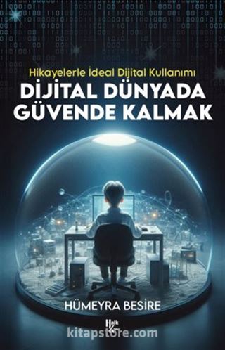 Dijital Dünyada Güvende Kalmak