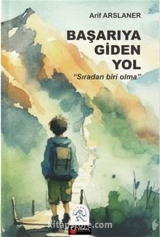 Başarıya Giden Yol ''Sıradan Biri Olma''