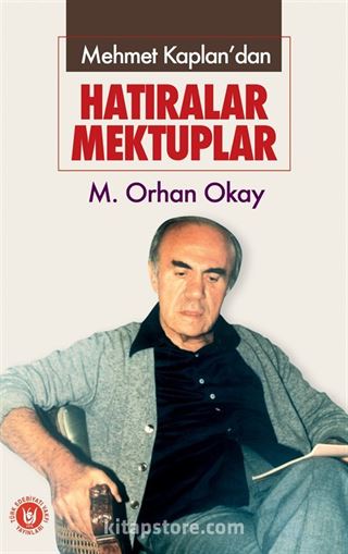 Mehmet Kaplan'dan Hatıralar... Mektuplar