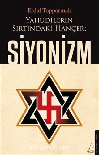 Yahudilerin Sırtındaki Hançer: Siyonizm