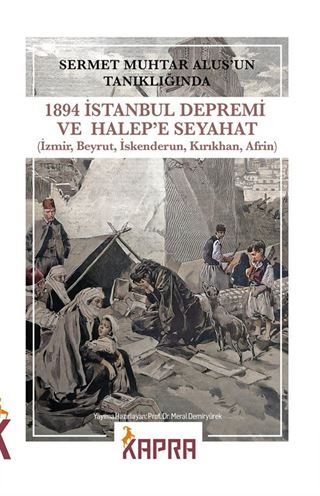 Sermet Muhtar Alus'un Tanıklığında 1894 İstanbul Depremi ve Halep'e Seyahat