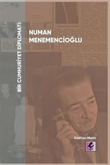 Bir Cumhuriyet Diplomatı: Numan Menemencioğlu