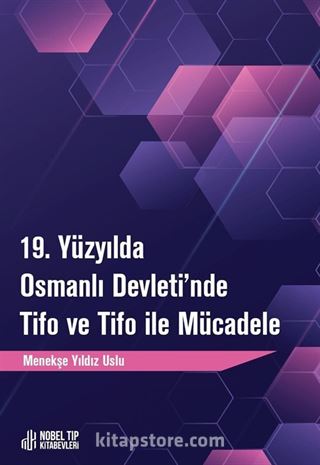 19. Yüzyılda Osmanlı Devletinde Tifo ve Tifo ile Mücadele