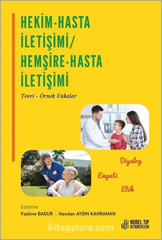 Hekim-Hasta İletişimi / Hemşire-Hasta İletişimi Teori-Örnek Vakalar