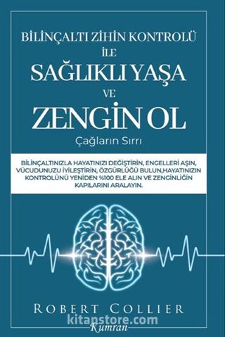 Bilinçaltı Zihin Kontrolü İle Sağlıklı Yaşa ve Zengin Ol