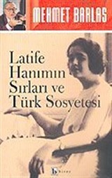 Latife Hanımın Sırları ve Türk Sosyetesi