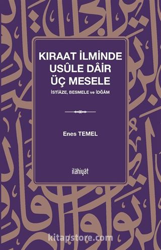 Kıraat İlminde Usûle Dair Üç Mesele (İstiaze, Besmele ve İdğam)