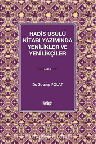 Hadis Usulü Kitabı Yazımında Yenilikler ve Yenilikçiler