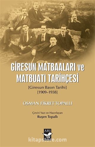 Giresun Matbaaları ve Matbuatı Tarihçesi (Giresun Basın Tarıhı 1909-1938)