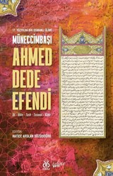 17. Yüzyılda Bir Osmanlı Âlimi Müneccimbaşı Ahmed Dede Efendi (Dil - Bilim - Tarih - Tasavvuf - Kültür)