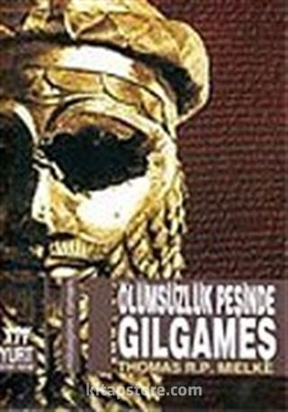 Gılgameş / Ölümsüzlük Peşinde