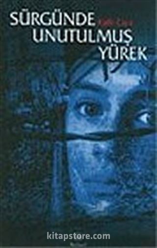 Sürgünde Unutulmuş Yürek