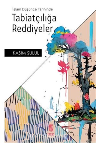 İslam Düşünce Tarihinde Tabiatçılığa Reddiyeler