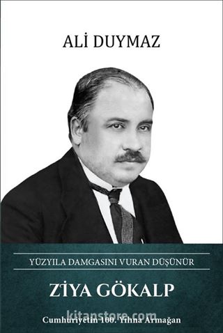 Ziya Gökalp Yüzyıla Damgasını Vuran Düşünür