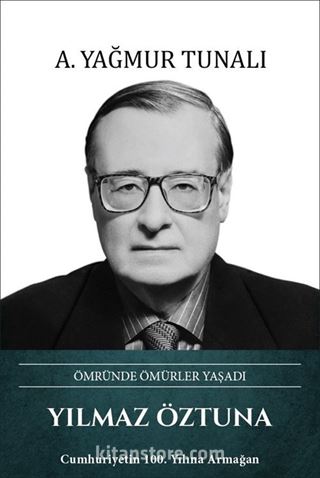 Yılmaz Öztuna Ömründe Ömürler Yaşadı