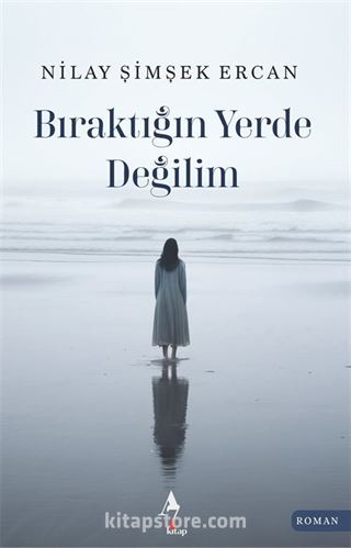 Bıraktığın Yerde Değilim