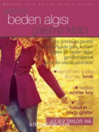 Gençler İçin Beden Algısı Çalışma Kitabı / The Body Image Workbook for Teens Activities